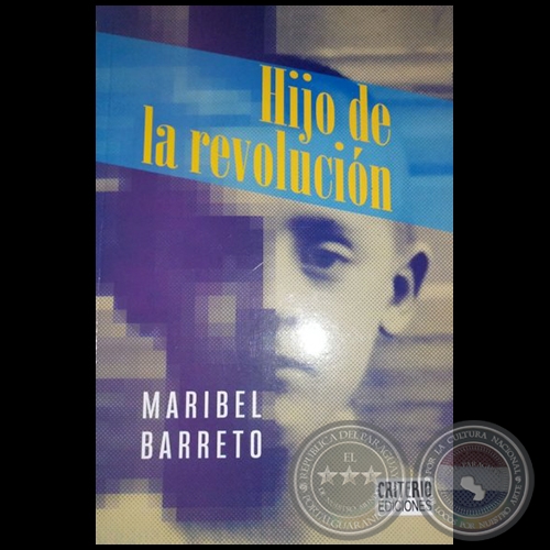 HIJO DE LA REVOLUCIN - Autora: MARIBEL BARRETO - Ao 2019